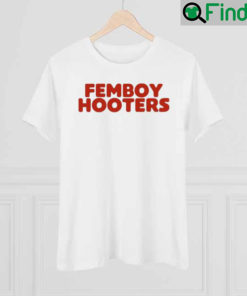 Femboy Hooters Shirt