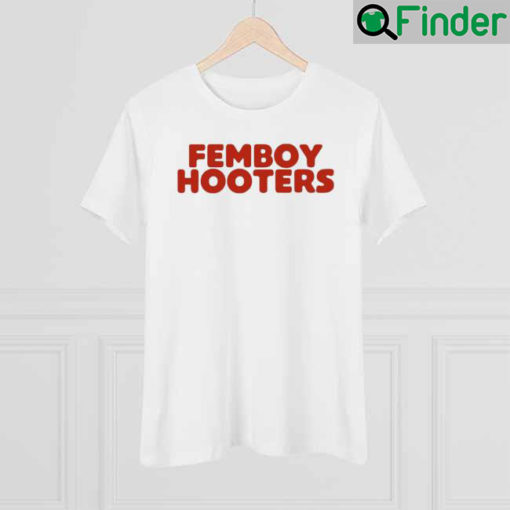 Femboy Hooters Shirt