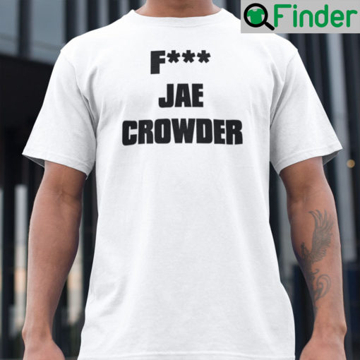 Fuck Jae Crowder Shirts