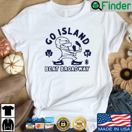 Go Island beat broadway shirt