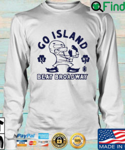 Go Island beat broadway sweatshirt