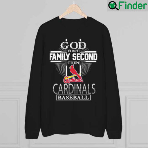 God First Family Second Then Cardinals Basketball Cross 2022 Sweatshirt