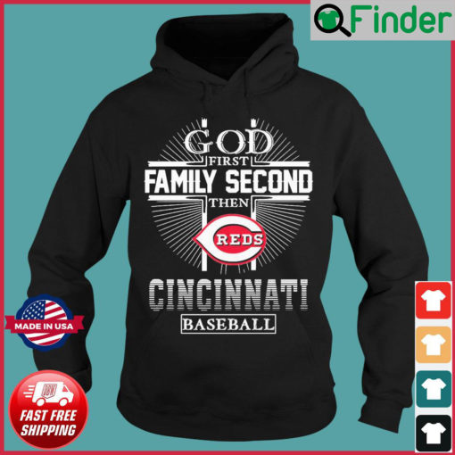 God First Family Second Then Cincinnati Reds Baseball Hoodie