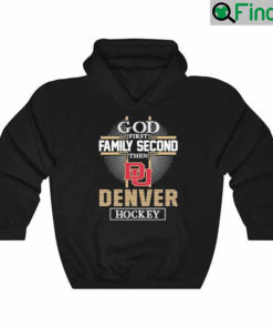 God First Family Second Then Denver Hockey Cross 2022 Hoodie