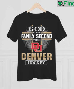 God First Family Second Then Denver Hockey Cross 2022 shirt