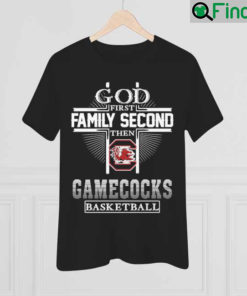 God First Family Second Then Gamecocks Basketball Cross 2022 Shirt