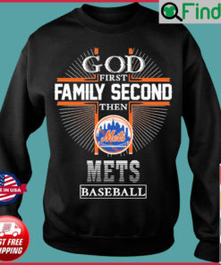 God First Family Second Then New York Mets Baseball Sweatshirt