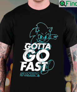 Gotta Go Fast Sonic Movie 2 Unisex Shirt