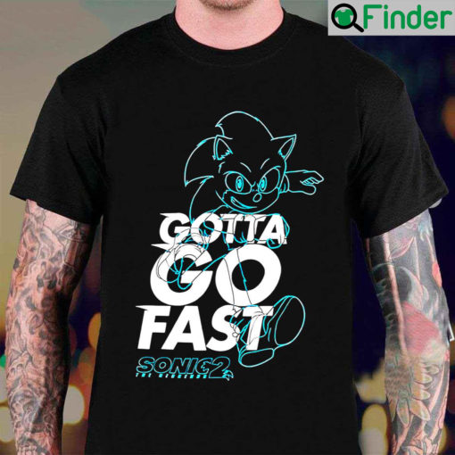 Gotta Go Fast Sonic Movie 2 Unisex Shirt