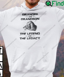 Grandpa And Grandson The Legend And The Legacy Hoodie
