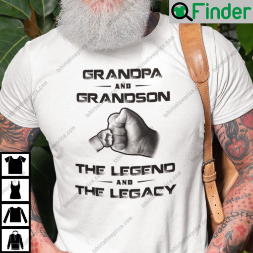Grandpa And Grandson The Legend And The Legacy Shirt