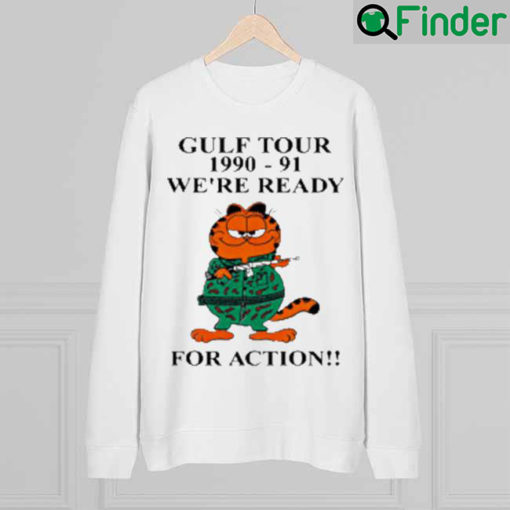 Gulf Tour 1990 91 We Are Ready For Action Sweatshirt