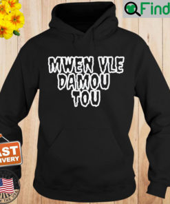 Haiti Mwen Vle Damou Tou Hoodie