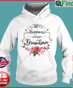 Happiness Is Being A Grandma Flower Decor Grandma Hoodie