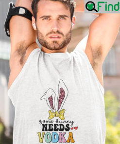 Happy Easter Day Some Bunny Needs Vodka Funny Easter Shirts