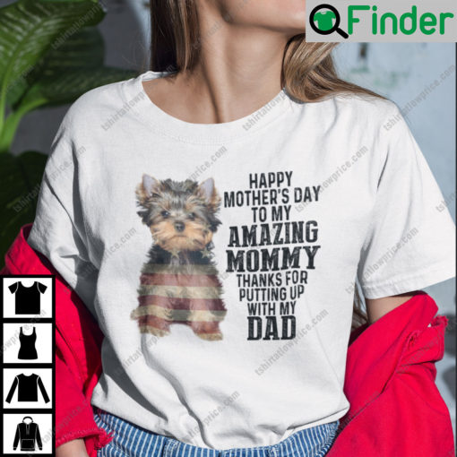 Happy Mothers Day To My Amazing Mommy Mismarked Yorkies Shirt