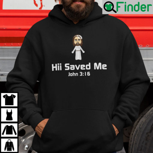 Hii Saved Me John 316 Hoodie