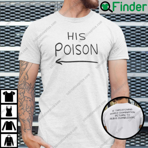 His Poison If Threatening World Domination Return Albus Dumbledore Shirt