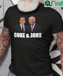 Hunter Biden and Joe Biden Coke and Joke Shirt