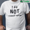 I Did Not Commit Arson Shirt