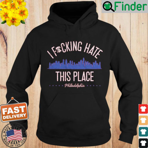 I Fucking Hate This Place Hoodie