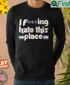 I Fucking Hate This Place Philly Baseball Sweatshirt