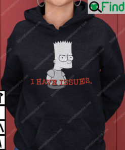 I Have Issues The Simpsons Hoodie