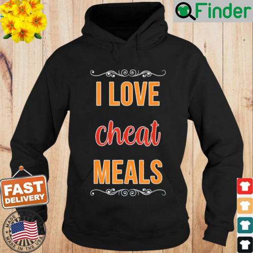 I Love Cheat Meals Food Vlogger Healthy Meals Restaurant Hoodie