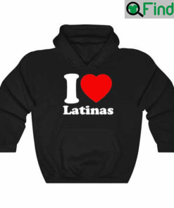 I Love Latinas Hoodie