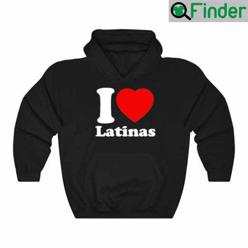 I Love Latinas Hoodie