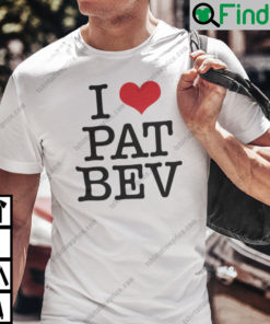 I Love Pat Bev Shirt Patrick Beverley