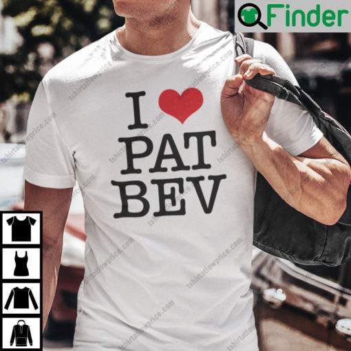 I Love Pat Bev Shirt Patrick Beverley