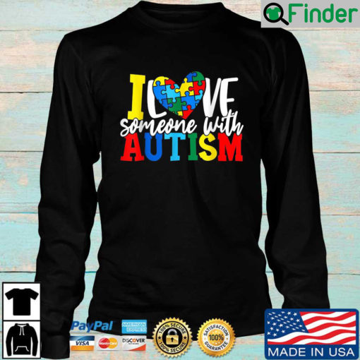 I Love Someone With Autism Autistic Awareness Sweatshirt