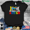 I Love Someone With Autism Autistic Awareness T Shirt