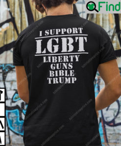 I Support LGBT Liberty Guns Bible Trump Shirt