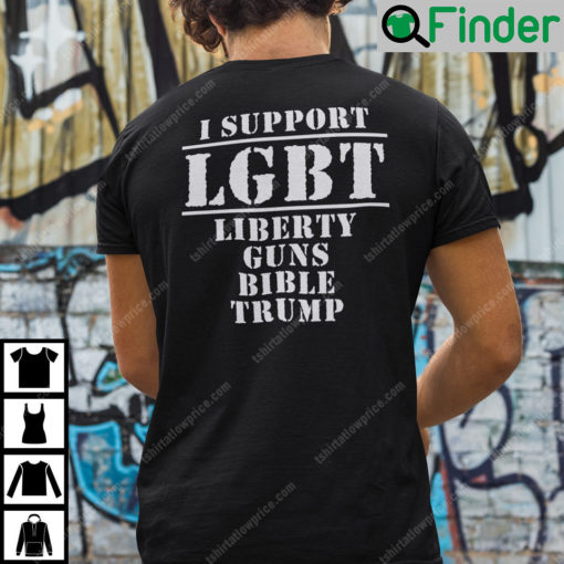 I Support LGBT Liberty Guns Bible Trump Shirt