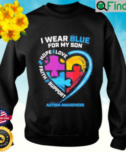 I Wear Blue For My Son Autism Awareness Puzzle Heart Sweatshirt