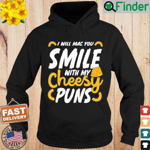 I Will Mac You Smile With My Cheesy Pun Macaroni Lover Hoodie