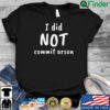 I did not commit arson shirt 1