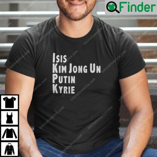 ISIS Kim Jong Un Putin Kyrie Shirt Serials Killers