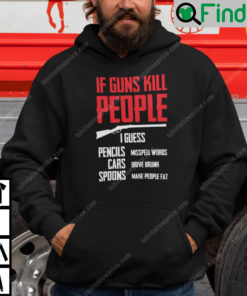 If Guns Kill People I Guess Pencil Misspell Words Hoodiet Gun Rights Tee