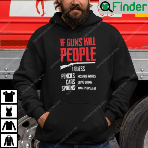 If Guns Kill People I Guess Pencil Misspell Words Hoodiet Gun Rights Tee