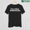 Im A Real Journalism Shirt