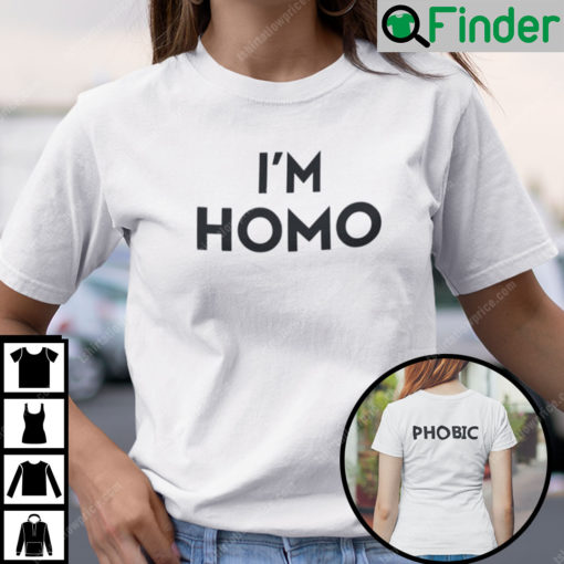 Im Homophobic Shirt Social Justice Issue Tee