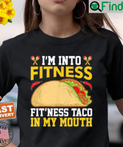 Im Into Fitness Fitness Taco In My Mouth Vintage Mexican Shirt