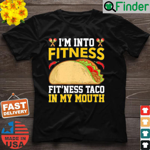 Im Into Fitness Fitness Taco In My Mouth Vintage Mexican T Shirt