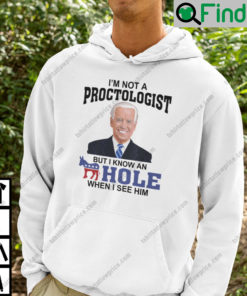 Im Not A Proctologist But I Know An Asshole When I See Him Hoodie