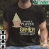 Im Not Player Im Gamer Shirt Players Get Chicks I Get Bullied At School Sonic The Hedgehog For Men Women