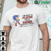 Im Not Player Im Gamer T Shirt Players Get Chicks I Get Bullied At School Sonic The Hedgehog