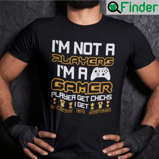 Im Not Player Im Gamer Unisex Shirt Players Get Chicks I Get Bullied At School Sonic The Hedgehog